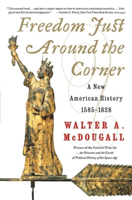 Walter A. McDougall - Freedom Just Around the Corner, E-bok