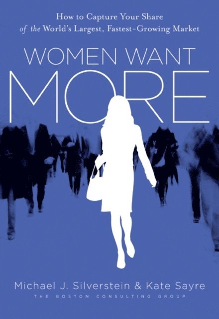 John Butman, Kate Sayre, Michael J. Silverstein - Women Want More, E-bok