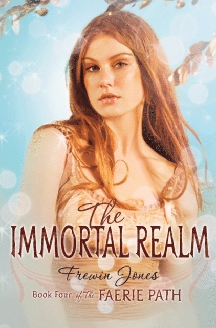 Frewin Jones - Faerie Path #4: The Immortal Realm, E-bok