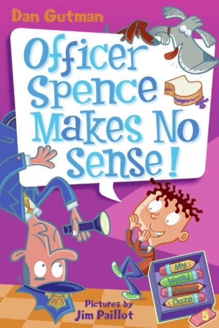 Dan Gutman - My Weird School Daze #5: Officer Spence Makes No Sense!, E-bok