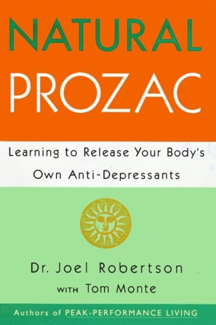 Tom Monte, Joel Robertson - Natural Prozac, E-bok