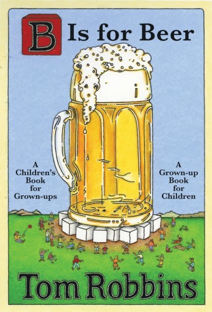 Tom Robbins - B Is for Beer, E-bok