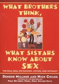What Brothers Think, What Sistahs Know About Sex