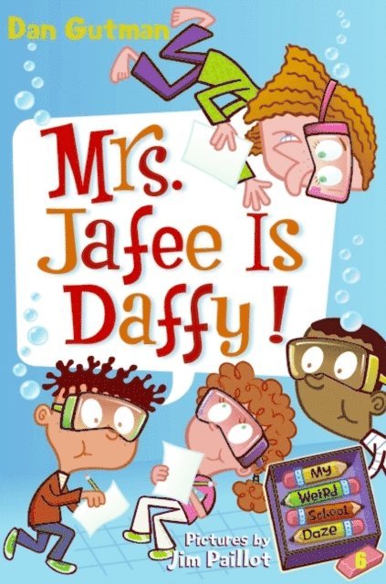 Dan Gutman - My Weird School Daze #6: Mrs. Jafee Is Daffy!, E-bok