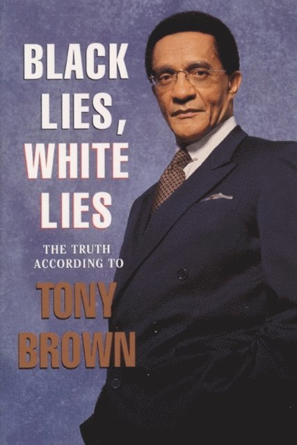 Tony Brown - Black Lies, White Lies, E-bok