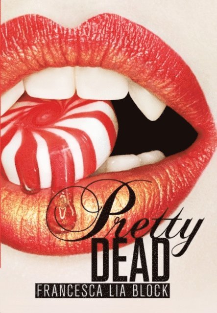 Francesca Lia Block - Pretty Dead, E-bok
