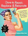 Dare to Repair, Replace & Renovate