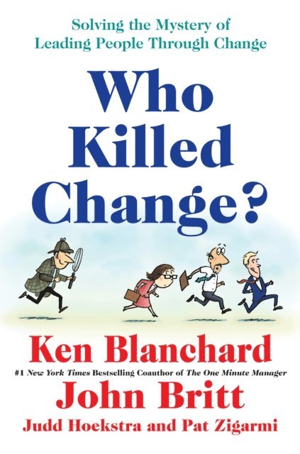 Ken Blanchard - Who Killed Change?, E-bok