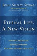 Eternal Life: A New Vision