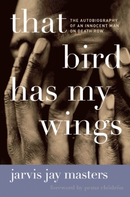 Jarvis Jay Masters - That Bird Has My Wings, E-bok