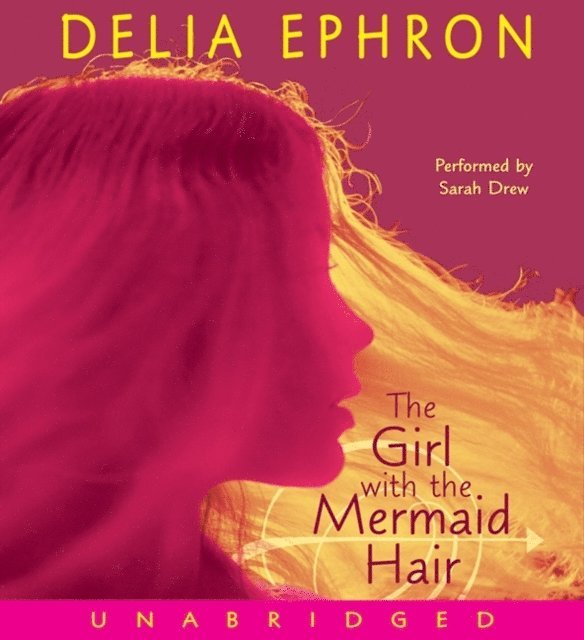 Delia Ephron - Girl with the Mermaid Hair, Ljudbok
