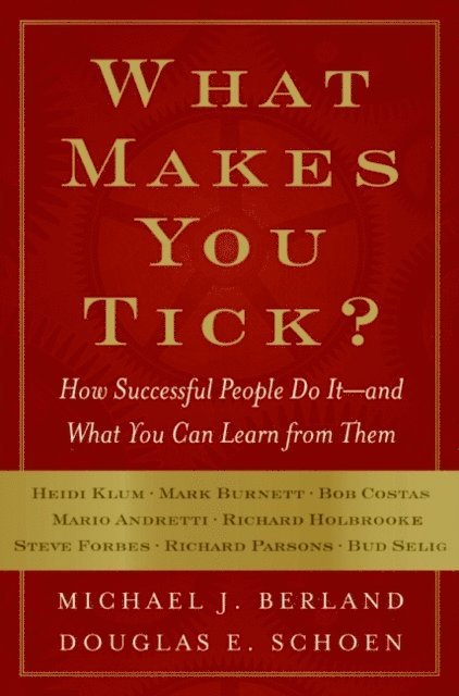 Douglas E. Schoen, Michael J. Berland - What Makes You Tick?, E-bok