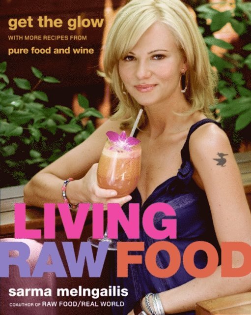Sarma Melngailis - Living Raw Food, E-bok