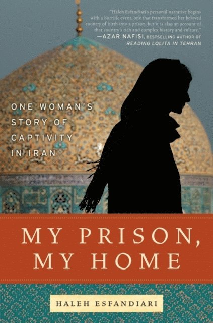 Haleh Esfandiari - My Prison, My Home, E-bok
