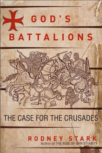 Rodney Stark - God's Battalions, E-bok