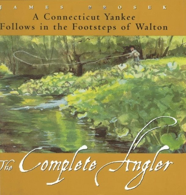 James Prosek - Complete Angler, E-bok
