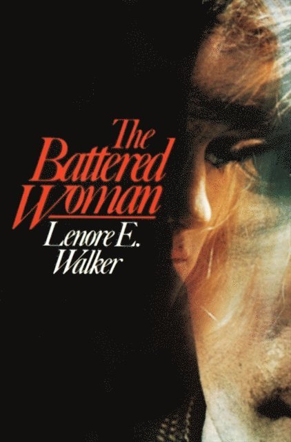 Lenore E. Walker - Battered Woman, E-bok