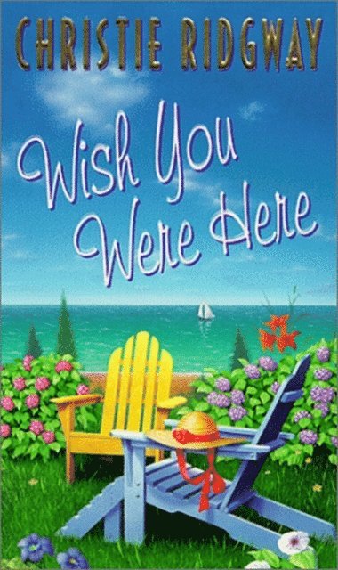 Christie Ridgway - Wish You Were Here, E-bok