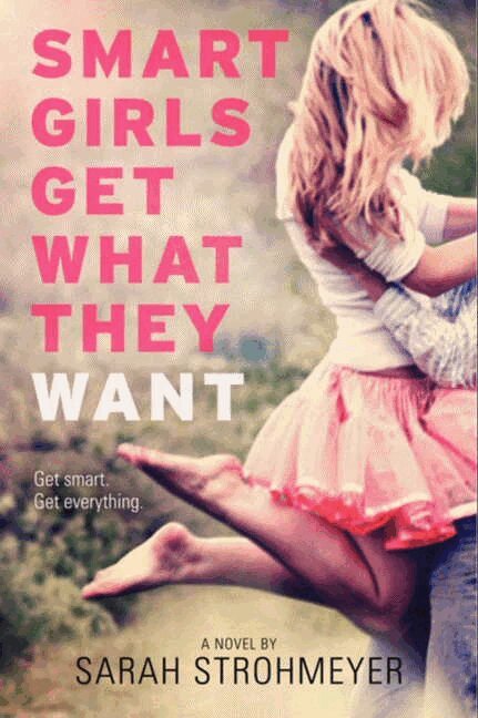 Sarah Strohmeyer - Smart Girls Get What They Want, Häftad