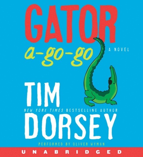 Tim Dorsey - Gator A-Go-Go, Ljudbok
