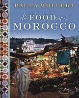Paula Wolfert - Food of Morocco, Inbunden