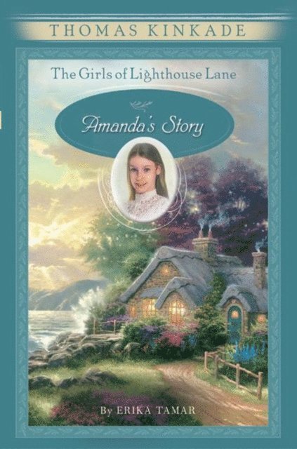 Erika Tamar, Thomas Kinkade - Girls of Lighthouse Lane: Amanda's Story, E-bok