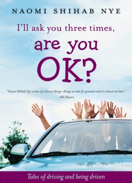 Naomi Shihab Nye - I'll Ask You Three Times, Are You OK?, E-bok