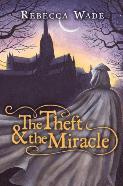 Rebecca Wade - Theft & the Miracle, E-bok