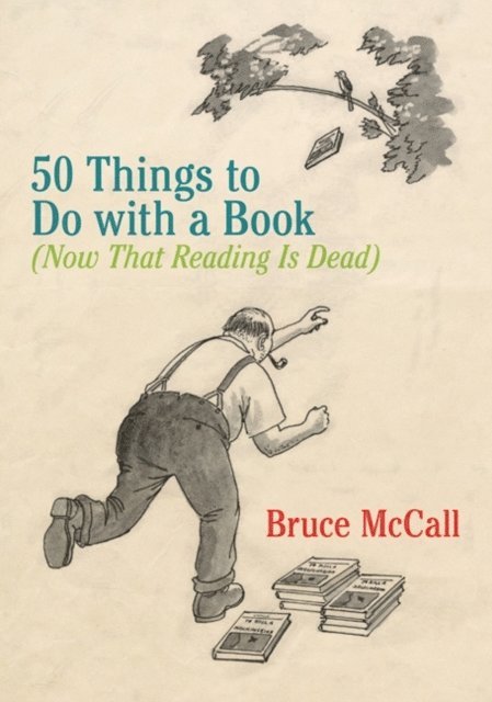 Bruce McCall - 50 Things to Do with a Book, E-bok