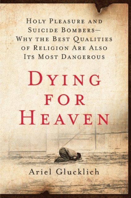Ariel Glucklich - Dying for Heaven, E-bok