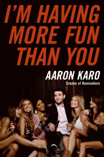 Aaron Karo - I'm Having More Fun Than You, E-bok