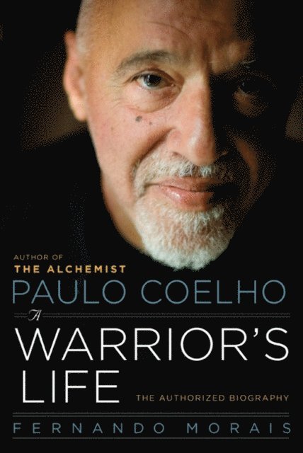 Fernando Morais - Paulo Coelho: A Warrior's Life, E-bok