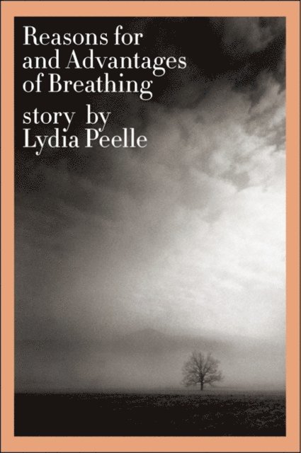 Lydia Peelle - Reasons for and Advantages of Breathing, E-bok. Tillgänglighet: Lägg i varukorg