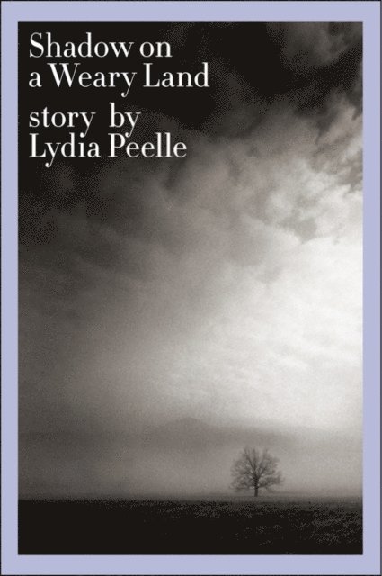 Lydia Peelle - Shadow on a Weary Land, E-bok. Tillgänglighet: Lägg i varukorg