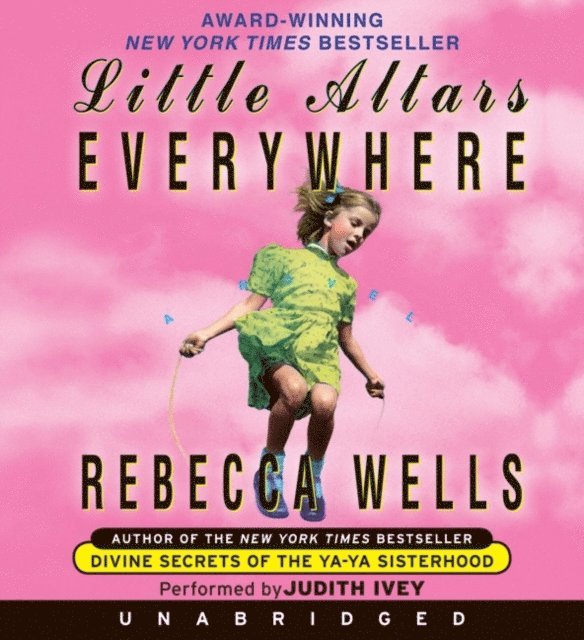 Rebecca Wells - Little Altars Everywhere, Ljudbok