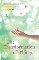 Jillian Cantor - The Transformation of Things, Häftad