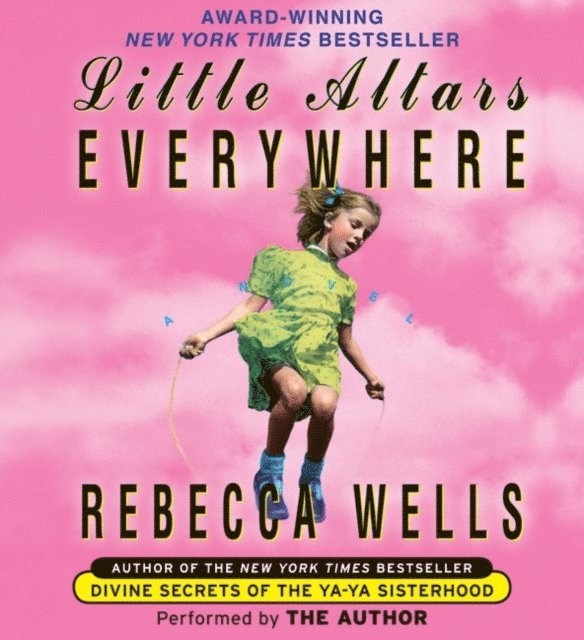 Rebecca Wells - Little Altars Everywhere, Ljudbok