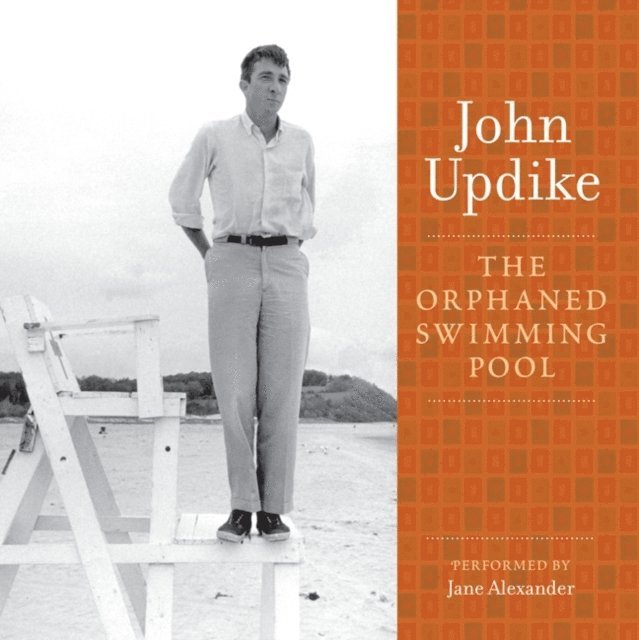John Updike - Orphaned Swimming Pool, Ljudbok