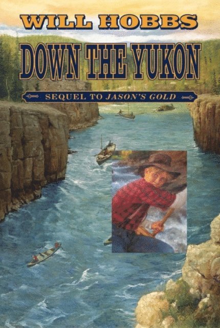 Will Hobbs - Down the Yukon, E-bok