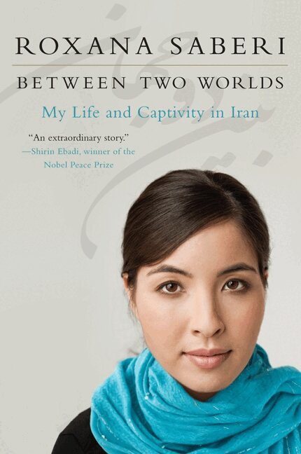 Roxana Saberi - Between Two Worlds, Häftad