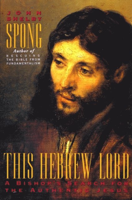 John Shelby Spong - This Hebrew Lord, E-bok