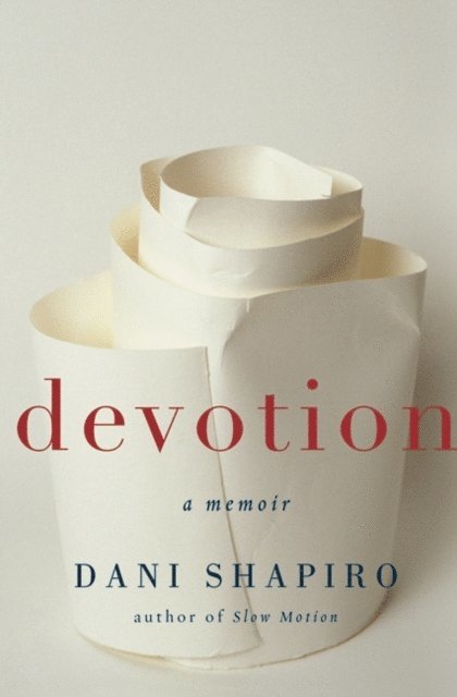 Dani Shapiro - Devotion, E-bok