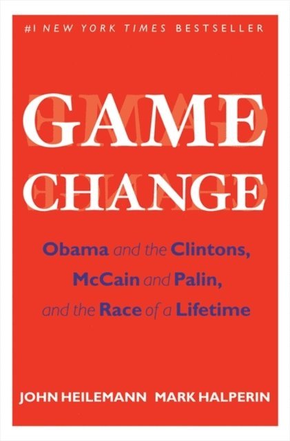Mark Halperin, John Heilemann - Game Change, E-bok