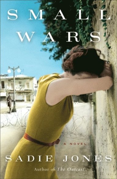 Sadie Jones - Small Wars, E-bok