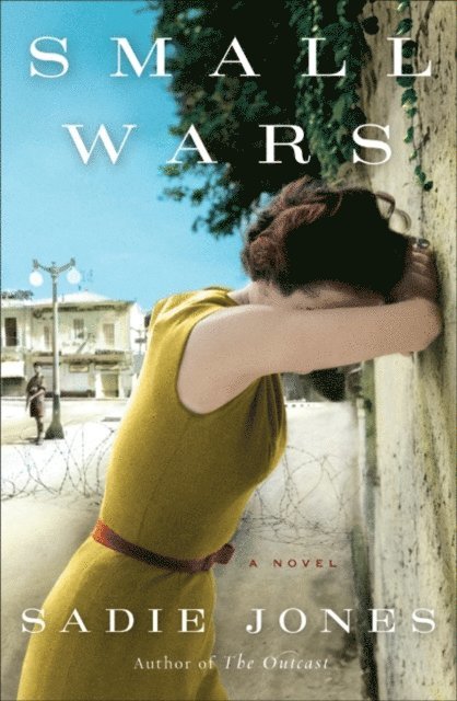 Sadie Jones - Small Wars, E-bok