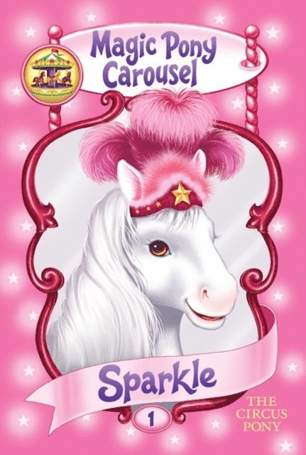 Poppy Shire - Magic Pony Carousel #1: Sparkle the Circus Pony, E-bok