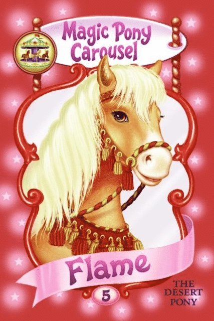 Poppy Shire - Magic Pony Carousel #6: Flame the Arabian Pony, E-bok