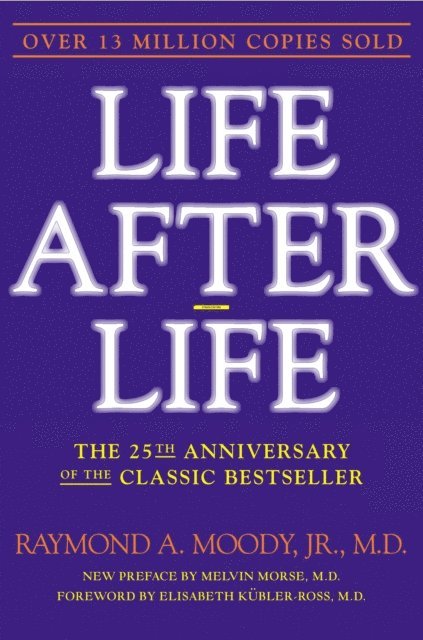 Raymond Moody - Life After Life, E-bok
