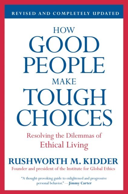 Rushworth M. Kidder - How Good People Make Tough Choices Rev Ed, E-bok