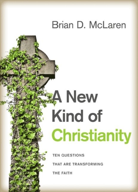Brian D. McLaren - New Kind of Christianity, E-bok